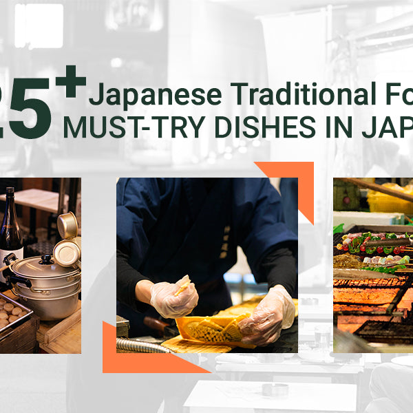 Japanese Traditional Food: 25+ Must-Try Dishes in Japan