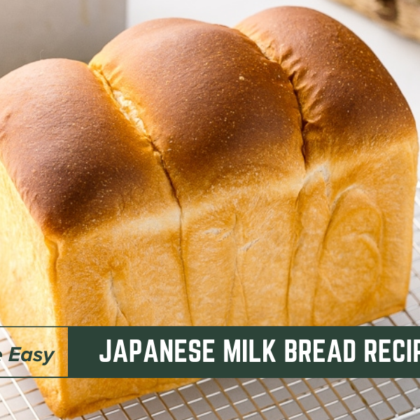 How To Make Easy Japanese Milk Bread Recipe At Home