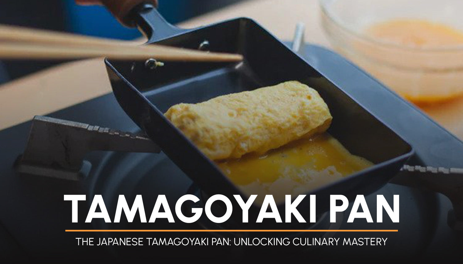 The Japanese Tamagoyaki Pan: Unlocking Culinary Mastery