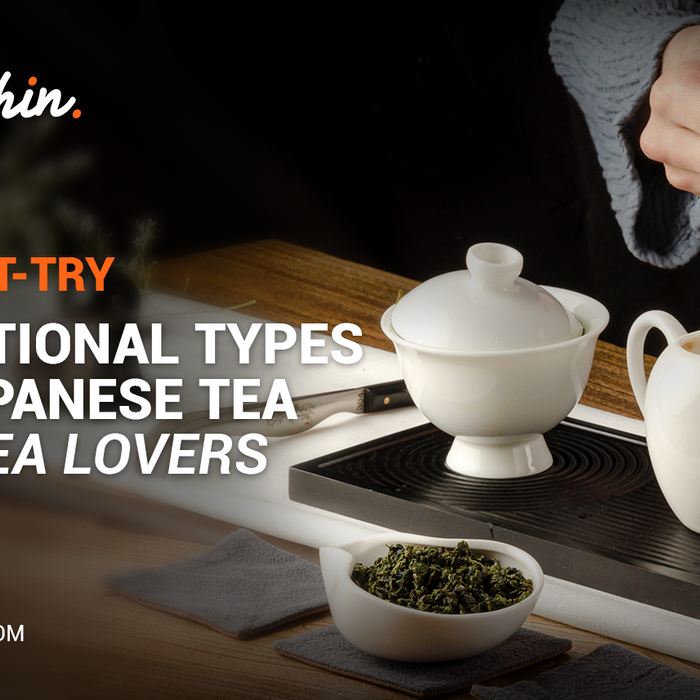 10 Must-Try Traditional Types of Japanese Tea for Tea Lovers